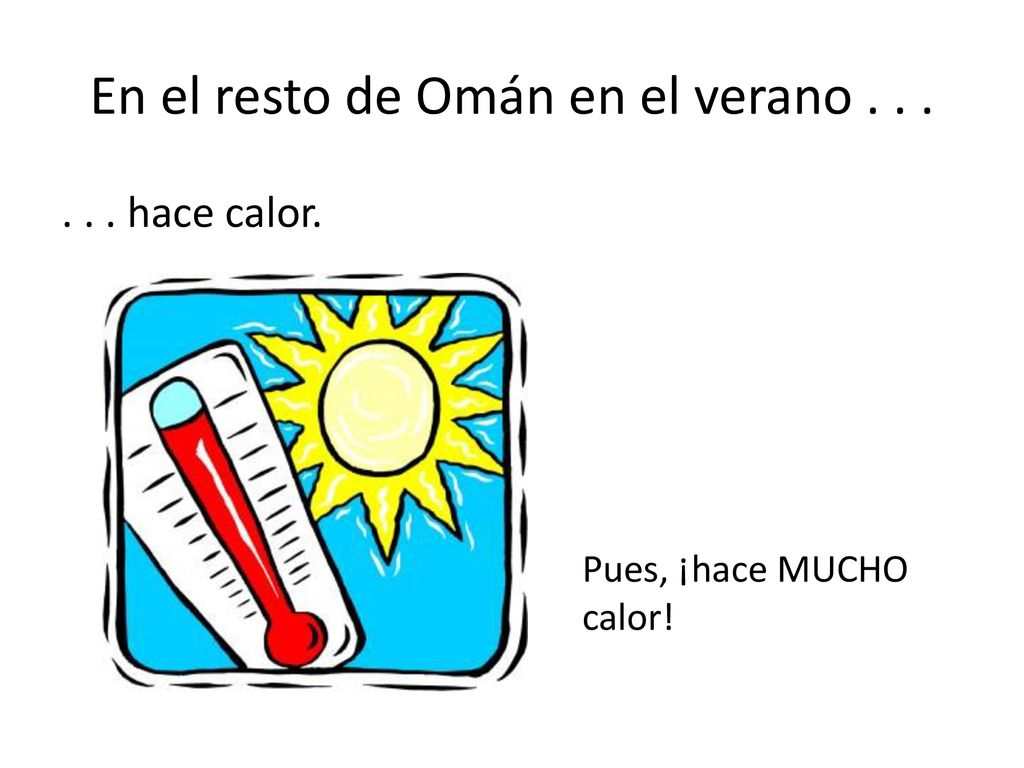 En el resto de Omán en el verano . . .