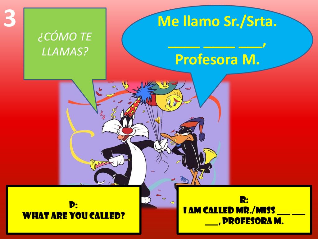 Me llamo Sr./Srta. ____ ____ ___, Profesora M.
