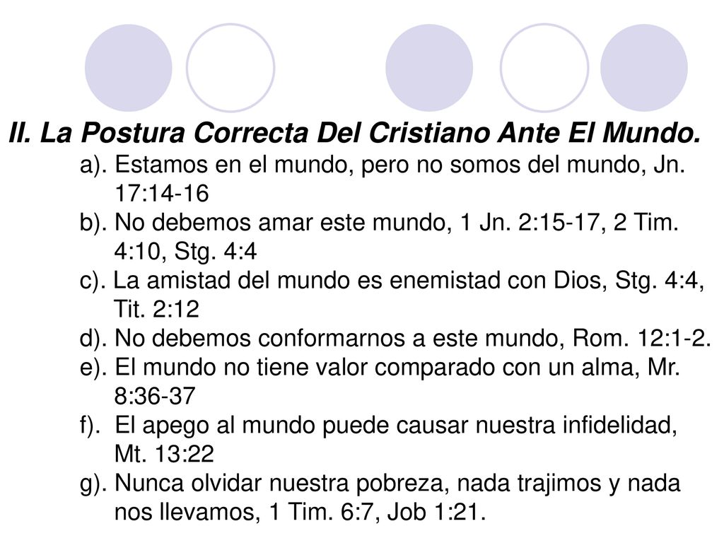 II. La Postura Correcta Del Cristiano Ante El Mundo.