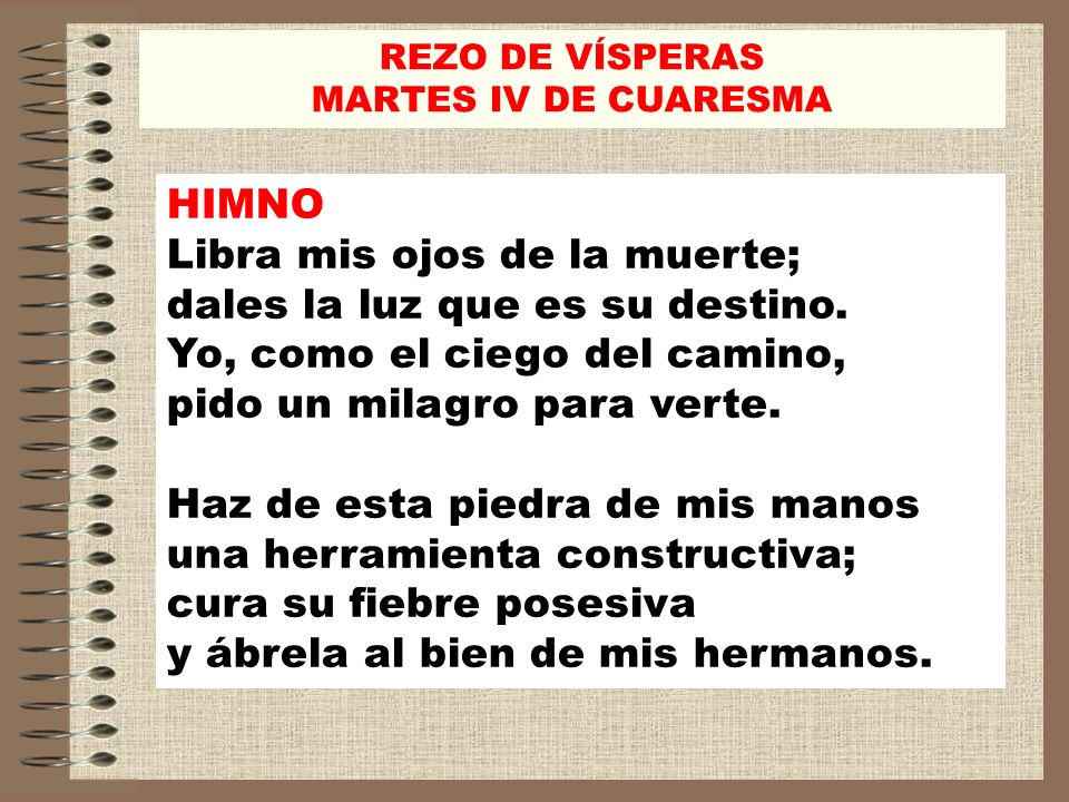 REZO DE VÍSPERAS MARTES IV DE CUARESMA. HIMNO.