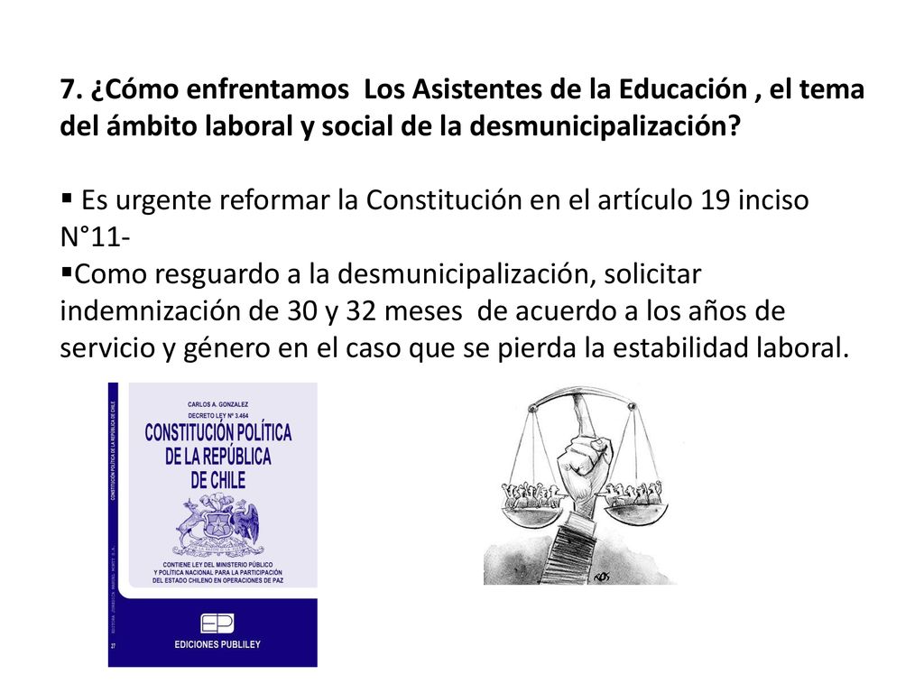 7. ¿Cómo enfrentamos Los Asistentes de la Educación , el tema del ámbito laboral y social de la desmunicipalización