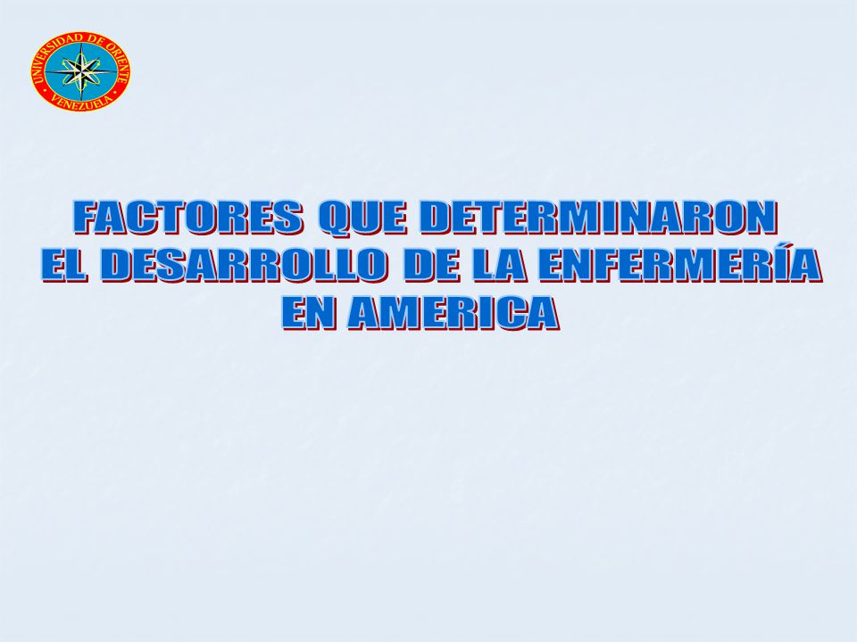 FACTORES QUE DETERMINARON EL DESARROLLO DE LA ENFERMERÍA EN AMERICA