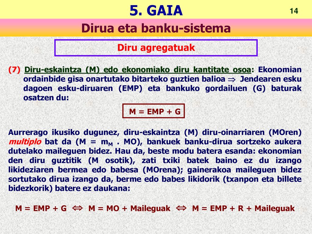 M = EMP + G ⇔ M = MO + Maileguak ⇔ M = EMP + R + Maileguak