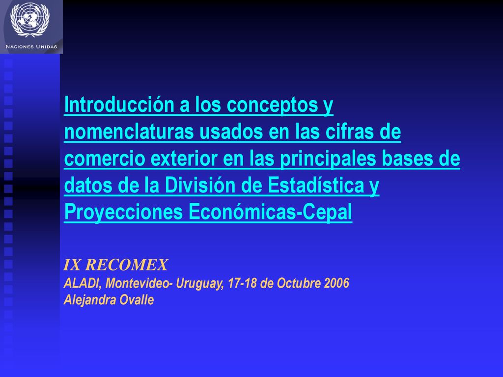 Introducción a los conceptos y nomenclaturas usados en las cifras de comercio exterior en las principales bases de datos de la División de Estadística y Proyecciones Económicas-Cepal
