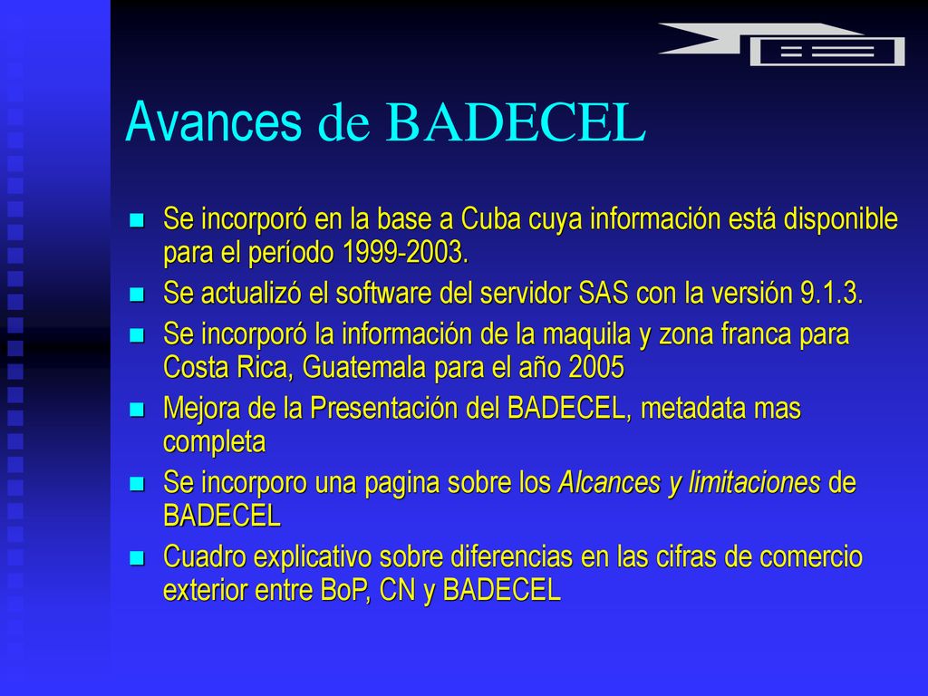 Avances de BADECEL Se incorporó en la base a Cuba cuya información está disponible para el período