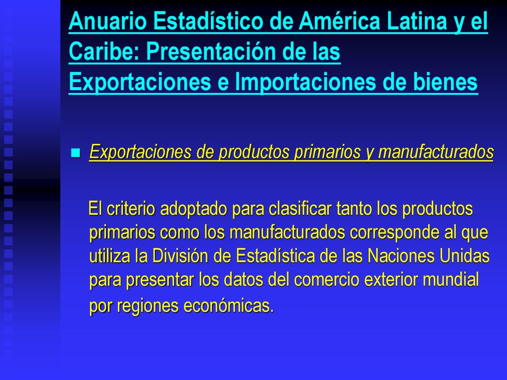 Anuario Estadístico de América Latina y el Caribe: Presentación de las Exportaciones e Importaciones de bienes