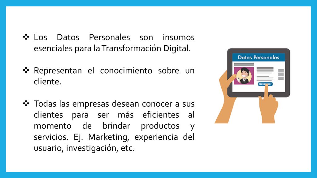 Los Datos Personales son insumos esenciales para la Transformación Digital.