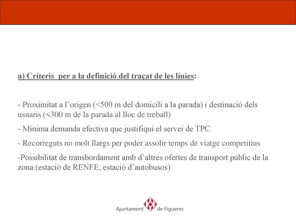 a) Criteris per a la definició del traçat de les línies: