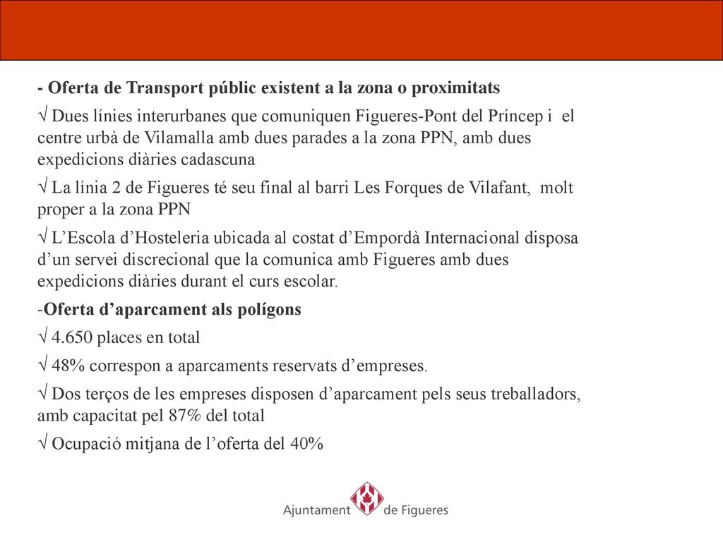 - Oferta de Transport públic existent a la zona o proximitats