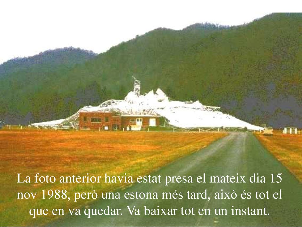 La foto anterior havia estat presa el mateix dia 15 nov 1988, però una estona més tard, això és tot el que en va quedar.