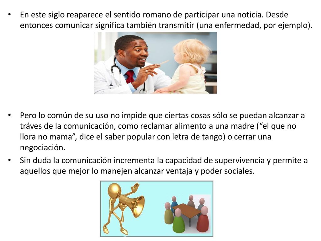 En este siglo reaparece el sentido romano de participar una noticia