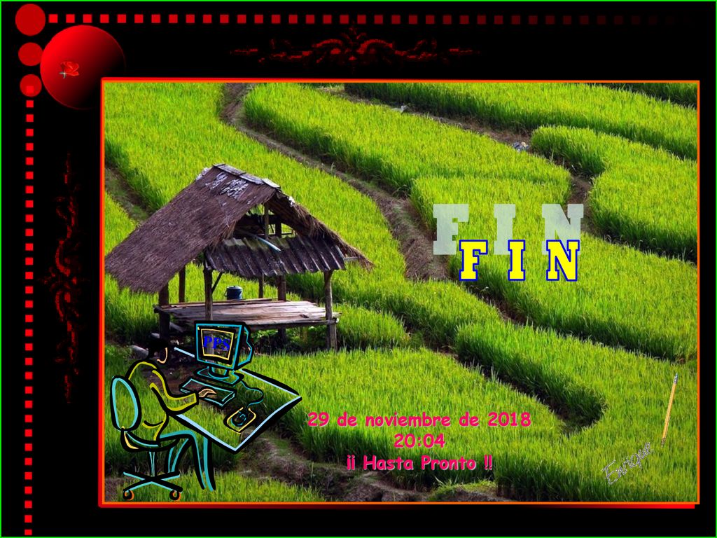 F I N PPS 29 de noviembre de :04 ¡¡ Hasta Pronto !!