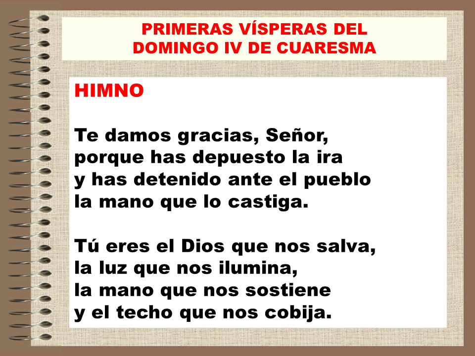 PRIMERAS VÍSPERAS DEL DOMINGO IV DE CUARESMA. HIMNO.