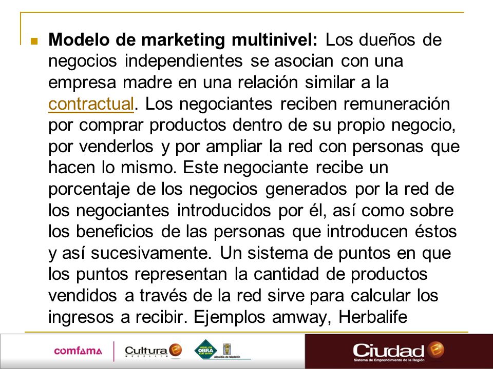 Modelo de marketing multinivel: Los dueños de negocios independientes se asocian con una empresa madre en una relación similar a la contractual.