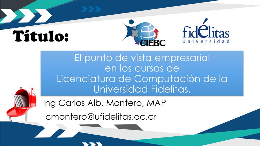 Título: El punto de vista empresarial en los cursos de Licenciatura de Computación de la Universidad Fidelitas.