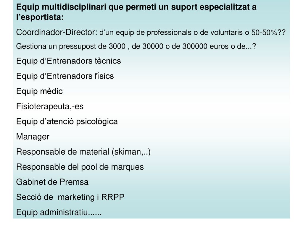 Equip d’Entrenadors tècnics Equip d’Entrenadors físics Equip mèdic