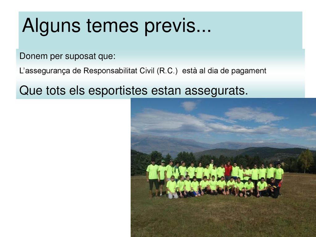 Alguns temes previs... Que tots els esportistes estan assegurats.