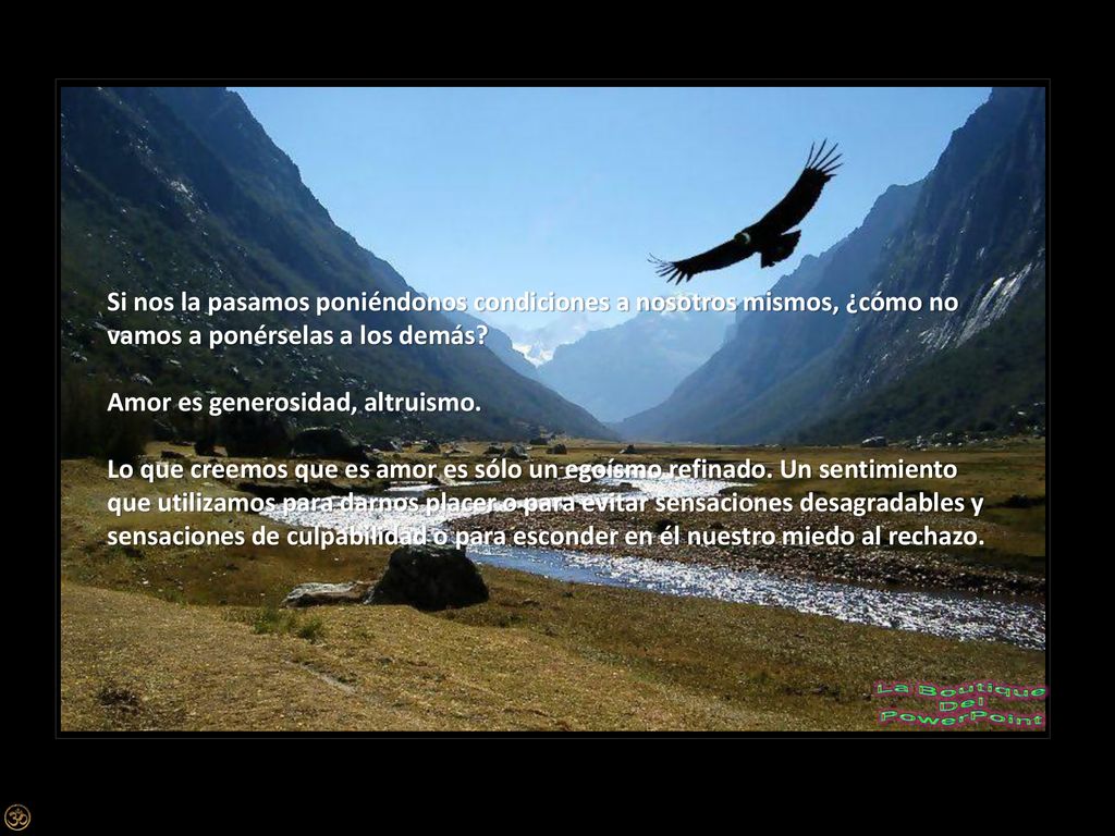 Si nos la pasamos poniéndonos condiciones a nosotros mismos, ¿cómo no vamos a ponérselas a los demás