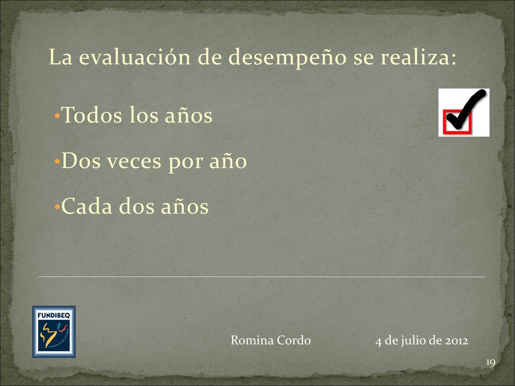 Todos los años Dos veces por año Cada dos años