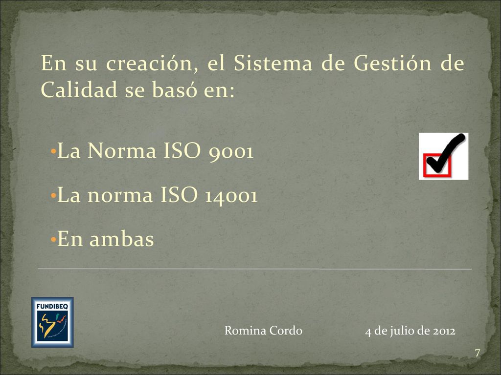 En su creación, el Sistema de Gestión de Calidad se basó en: