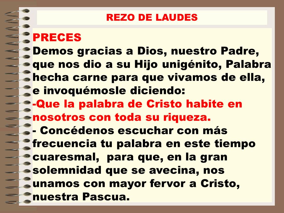 -Que la palabra de Cristo habite en nosotros con toda su riqueza.