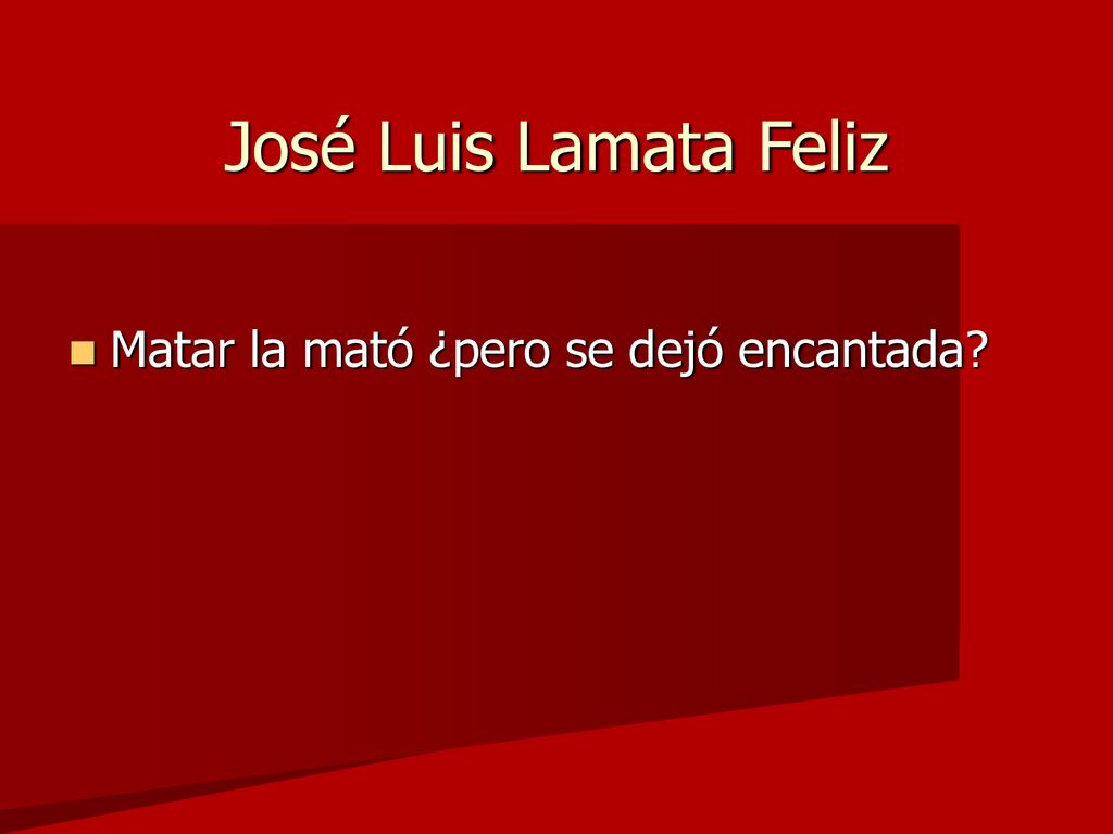 José Luis Lamata Feliz Matar la mató ¿pero se dejó encantada