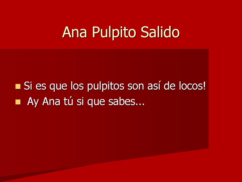 Ana Pulpito Salido Si es que los pulpitos son así de locos!