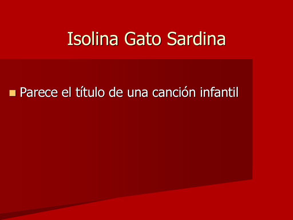 Isolina Gato Sardina Parece el título de una canción infantil