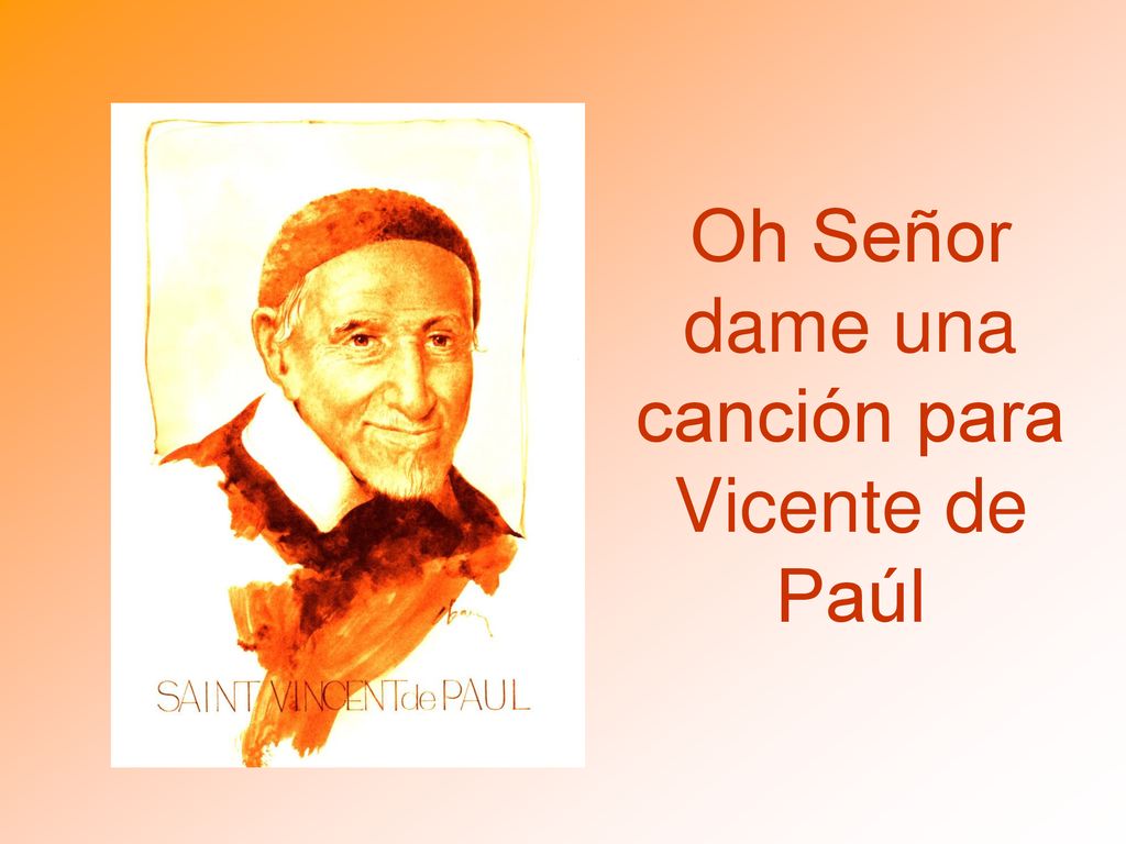 Oh Señor dame una canción para Vicente de Paúl