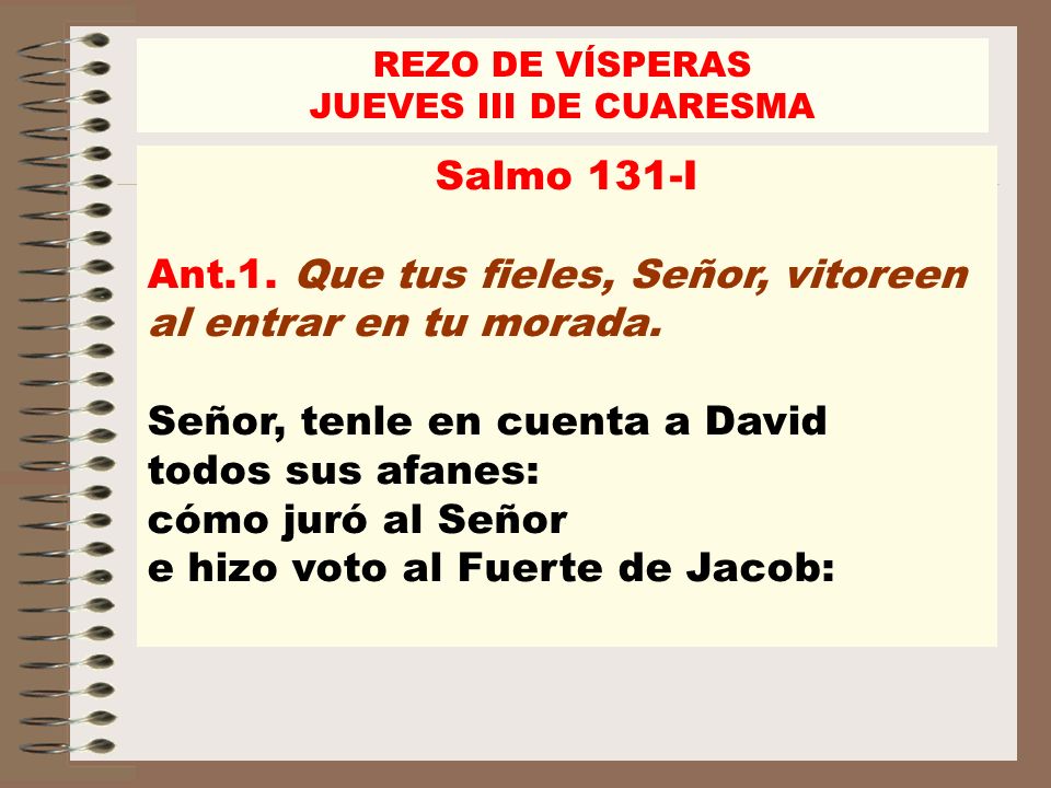 Ant.1. Que tus fieles, Señor, vitoreen al entrar en tu morada.
