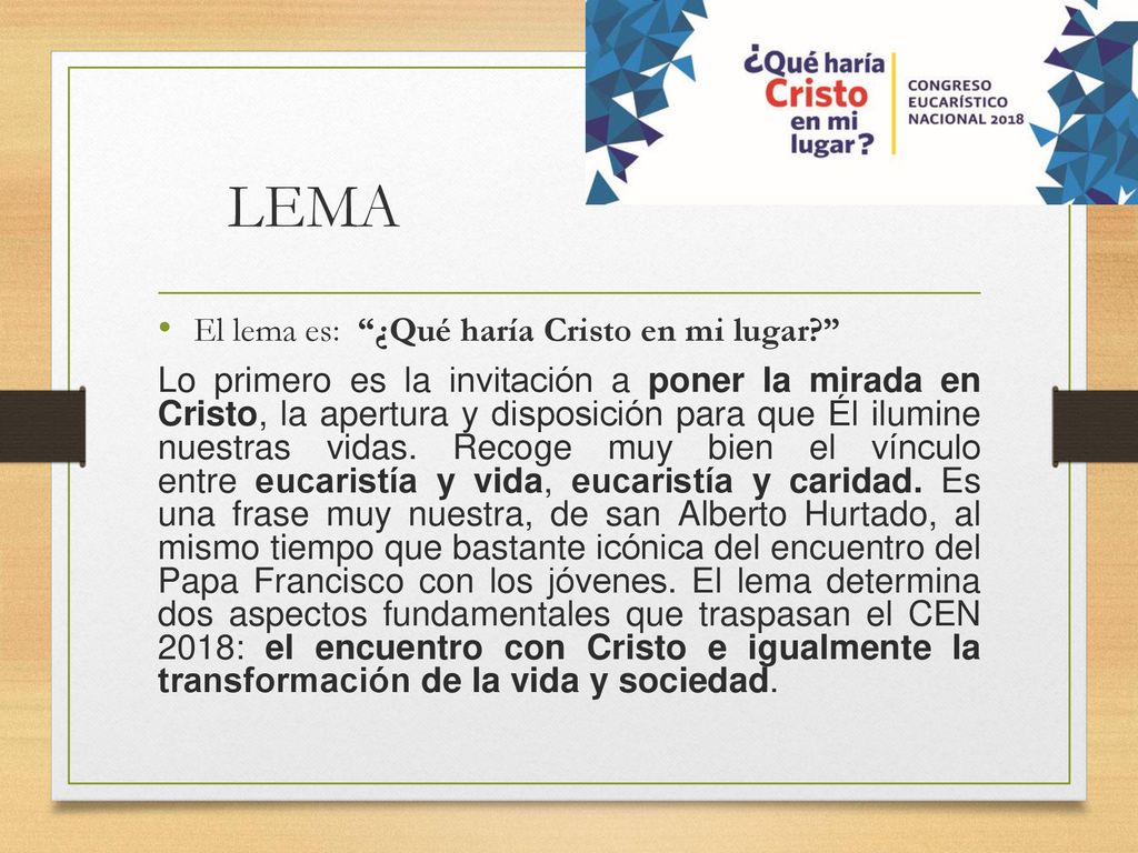 LEMA El lema es: ¿Qué haría Cristo en mi lugar