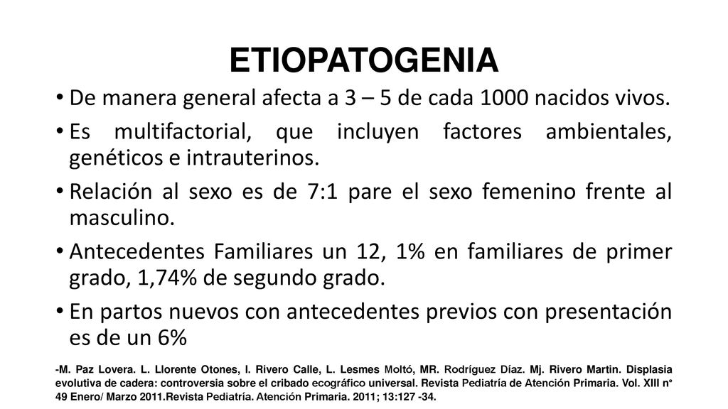 ETIOPATOGENIA De manera general afecta a 3 – 5 de cada 1000 nacidos vivos.