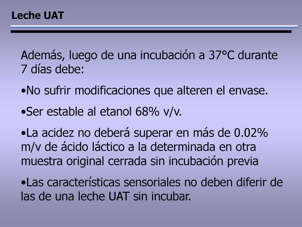 Además, luego de una incubación a 37°C durante 7 días debe: