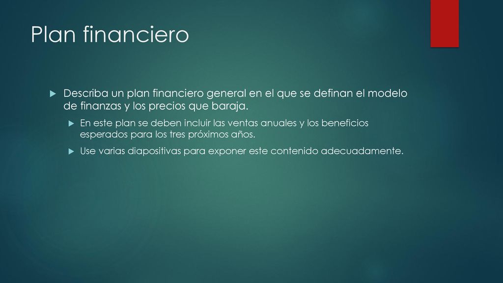 Plan financiero Describa un plan financiero general en el que se definan el modelo de finanzas y los precios que baraja.