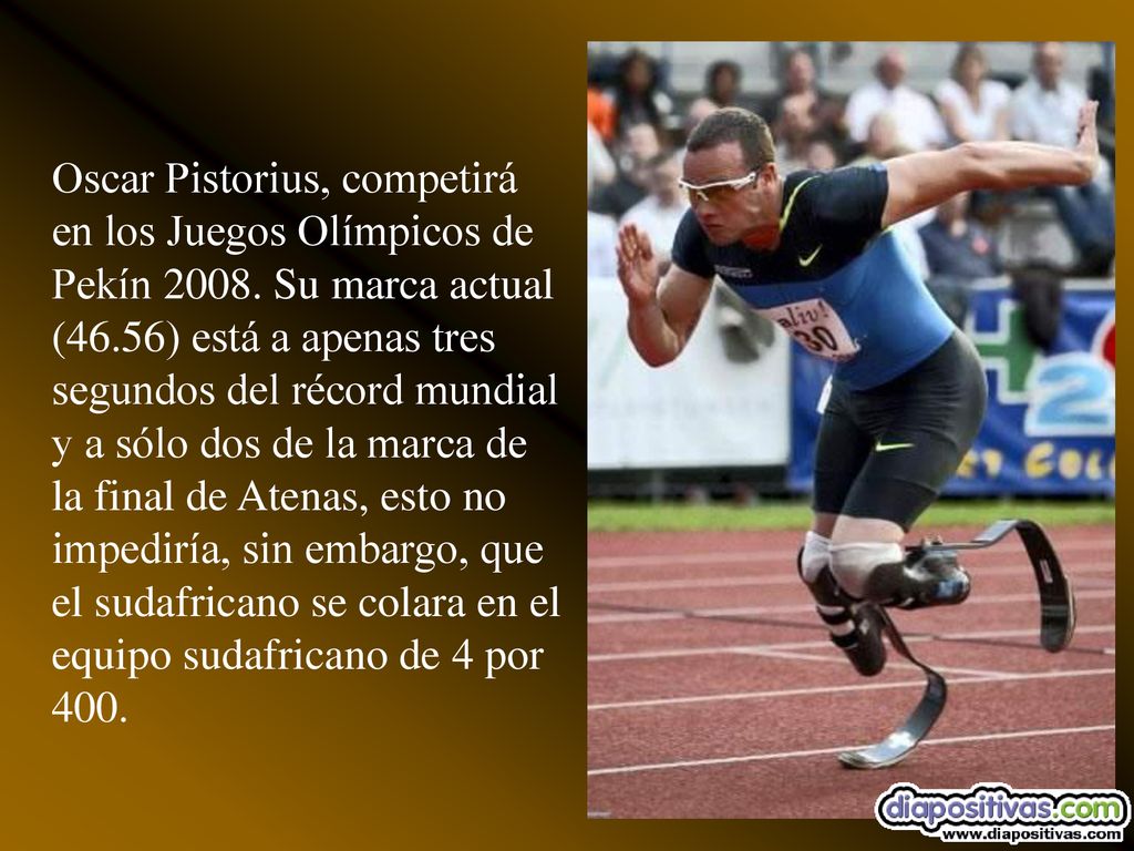 Oscar Pistorius, competirá en los Juegos Olímpicos de Pekín 2008