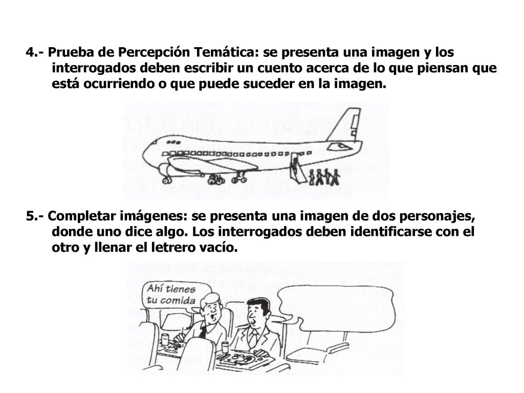 4.- Prueba de Percepción Temática: se presenta una imagen y los interrogados deben escribir un cuento acerca de lo que piensan que está ocurriendo o que puede suceder en la imagen.