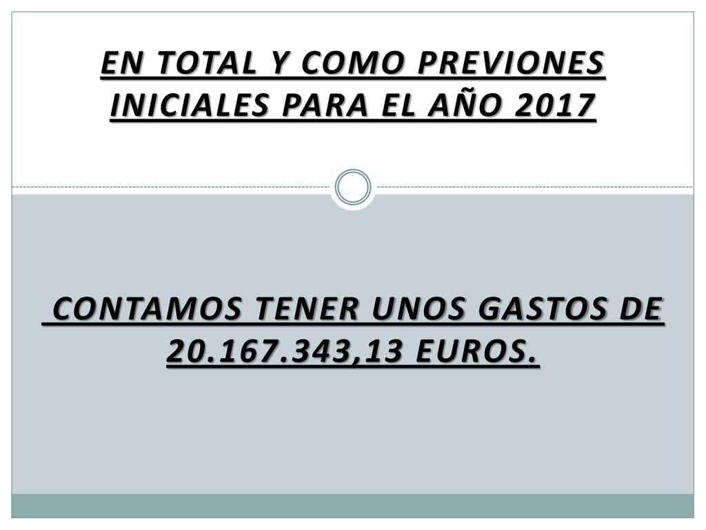 En total y como previONES INICIales para el año 2017