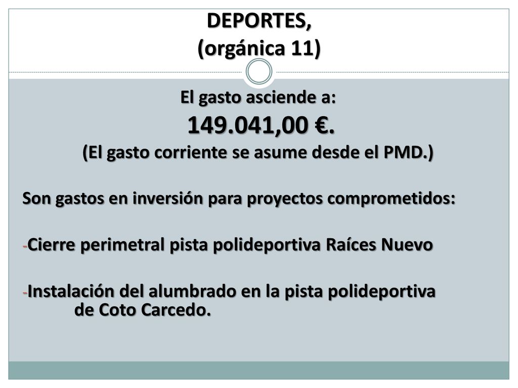 (El gasto corriente se asume desde el PMD.)