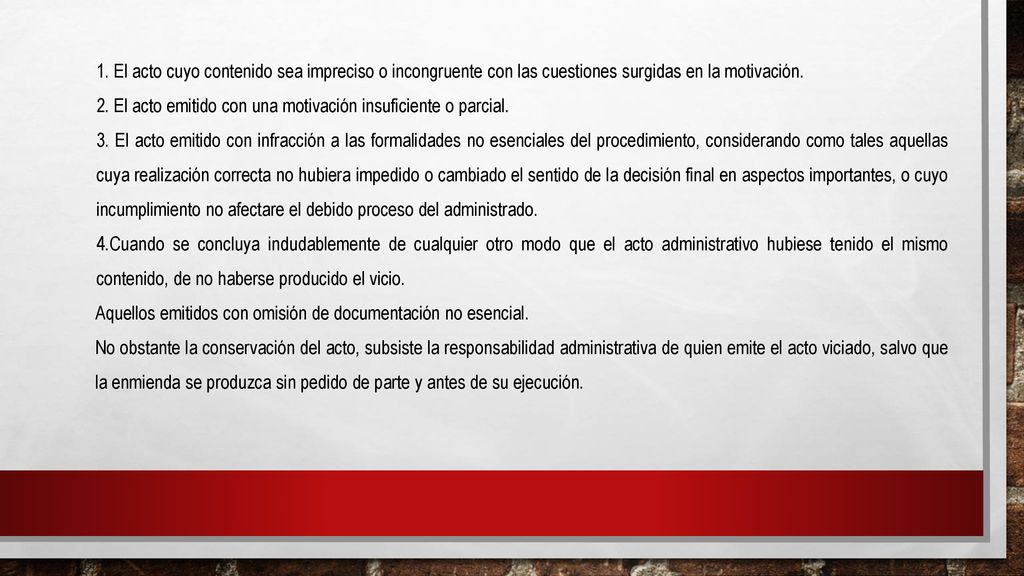 1. El acto cuyo contenido sea impreciso o incongruente con las cuestiones surgidas en la motivación.