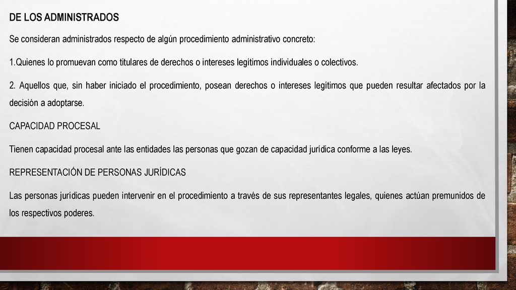 DE LOS ADMINISTRADOS Se consideran administrados respecto de algún procedimiento administrativo concreto:
