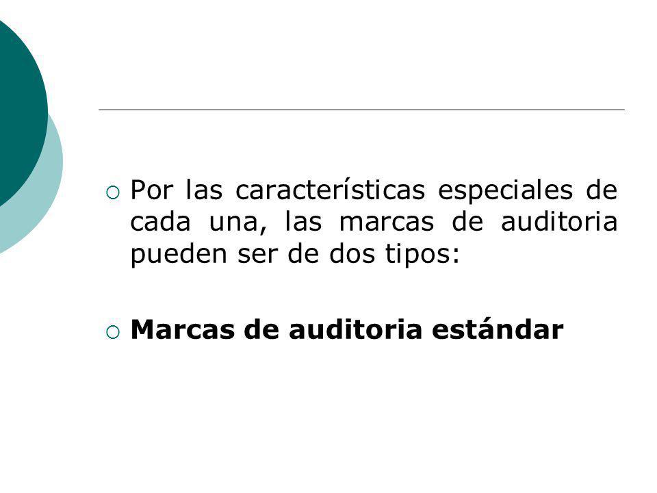Por las características especiales de cada una, las marcas de auditoria pueden ser de dos tipos: