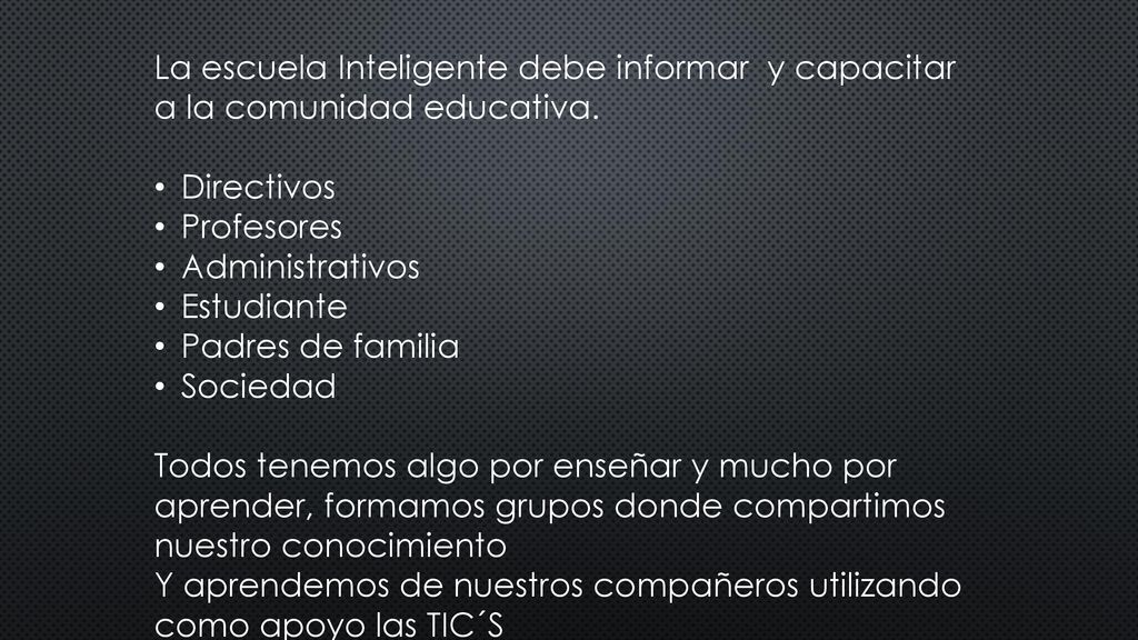 La escuela Inteligente debe informar y capacitar a la comunidad educativa.