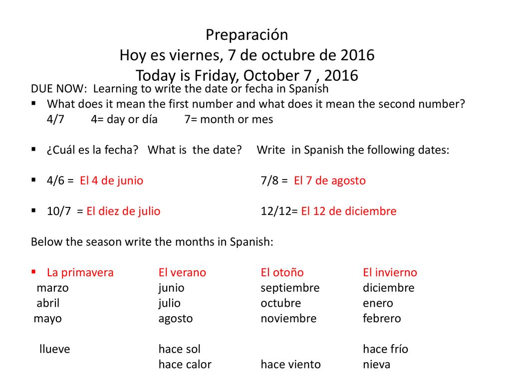 Preparación Hoy es viernes, 7 de octubre de 2016 Today is Friday, October 7 , 2016