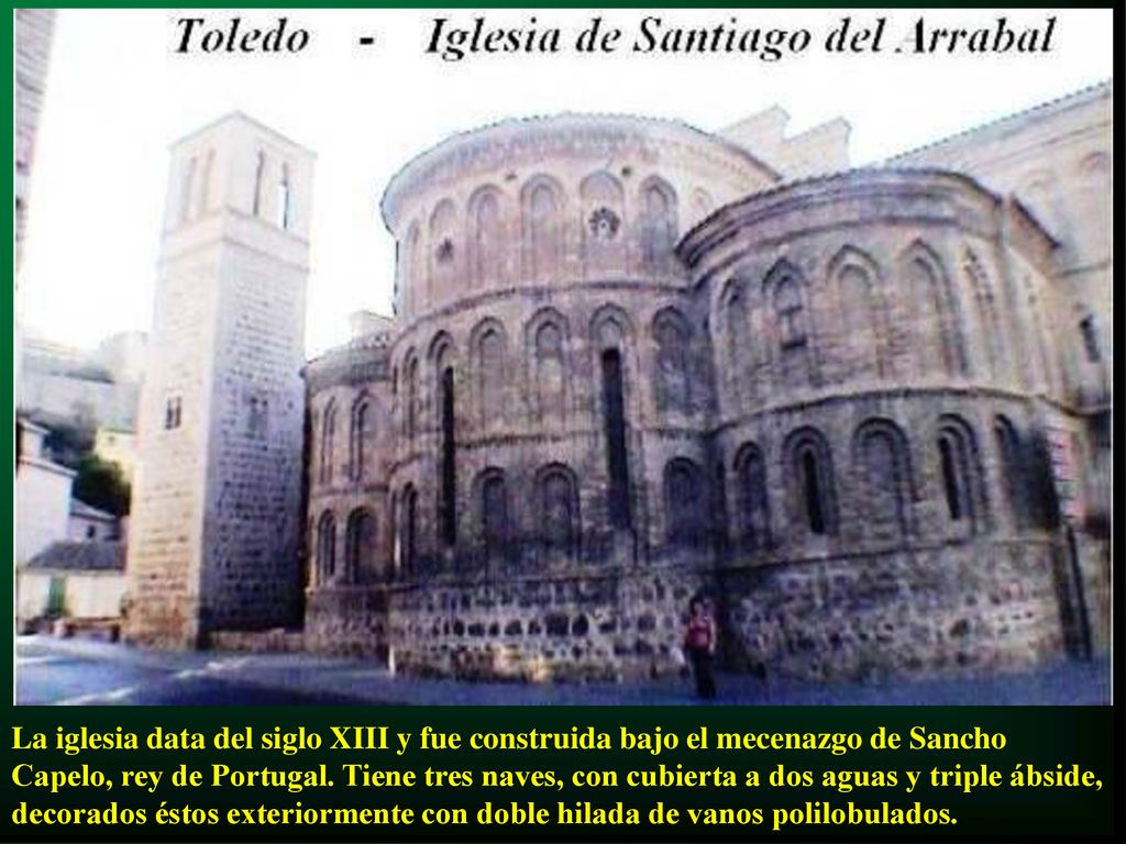 La iglesia data del siglo XIII y fue construida bajo el mecenazgo de Sancho Capelo, rey de Portugal.