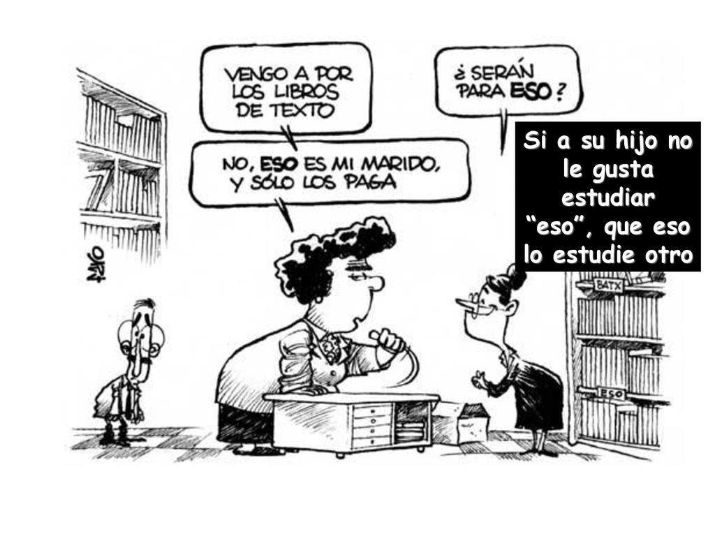 Si a su hijo no le gusta estudiar eso , que eso lo estudie otro