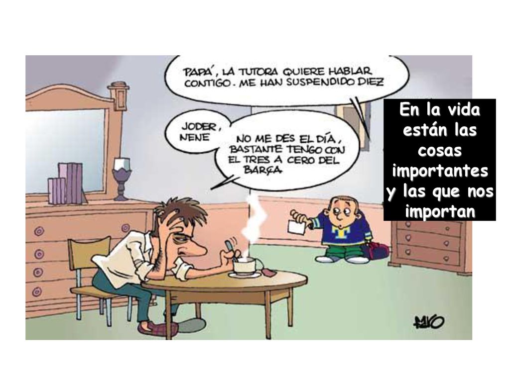 En la vida están las cosas importantes y las que nos importan