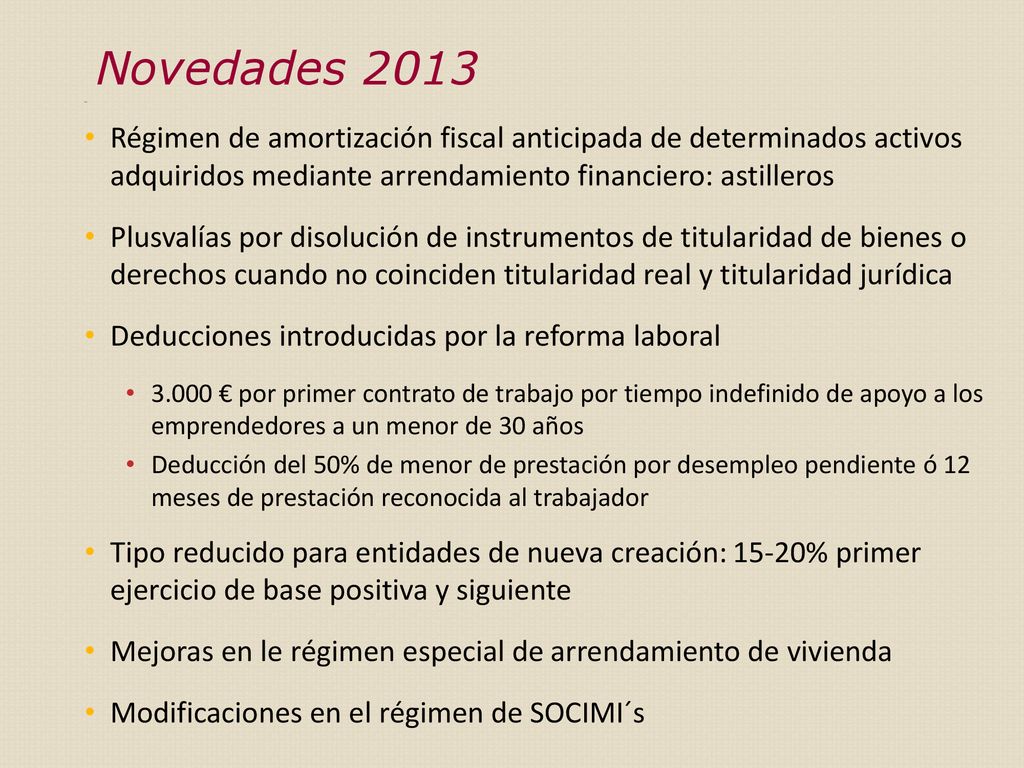 Novedades 2013 Exen. Régimen de amortización fiscal anticipada de determinados activos adquiridos mediante arrendamiento financiero: astilleros.
