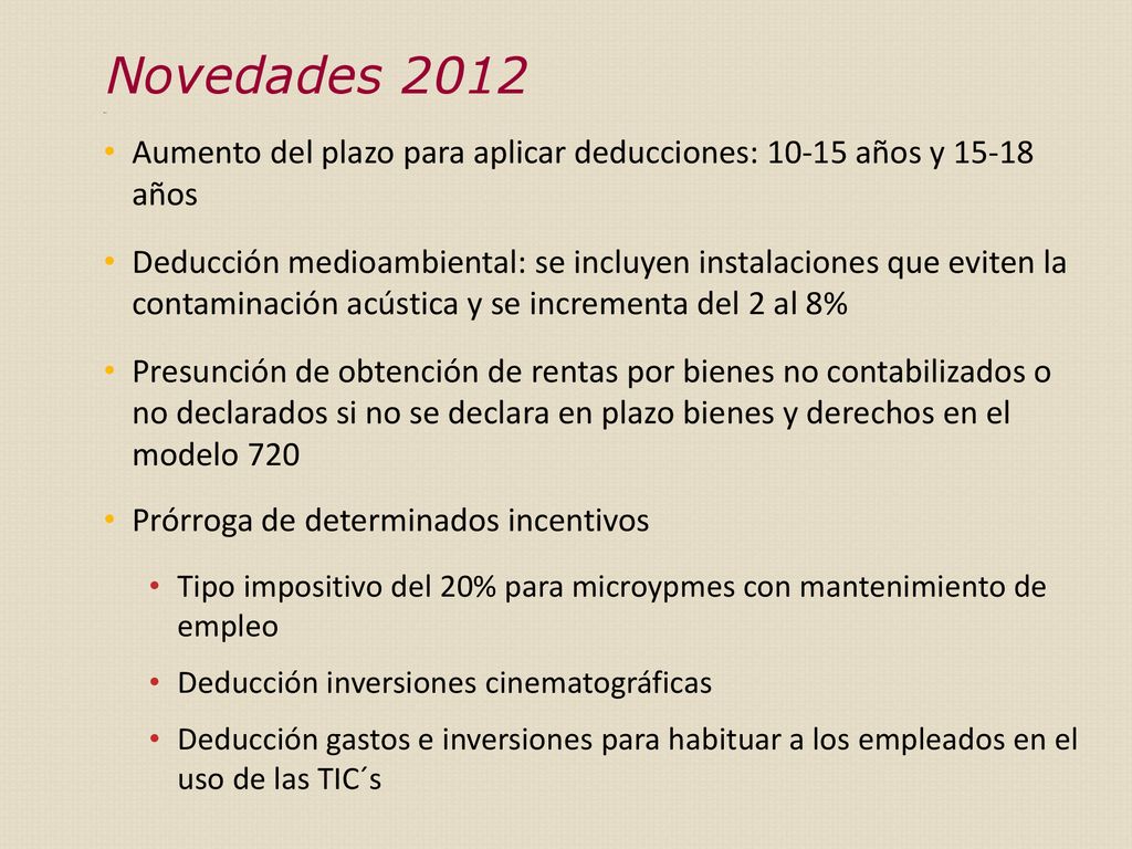 Novedades 2012 Exen. Aumento del plazo para aplicar deducciones: años y años.