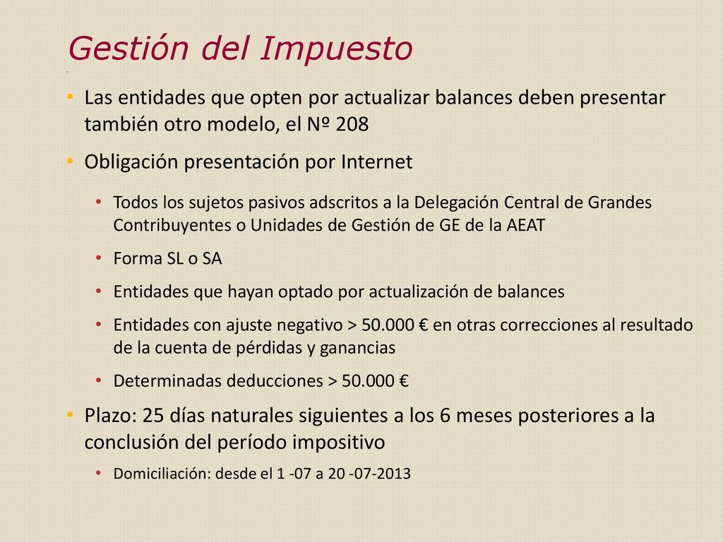 Gestión del Impuesto Exen. Las entidades que opten por actualizar balances deben presentar también otro modelo, el Nº 208.