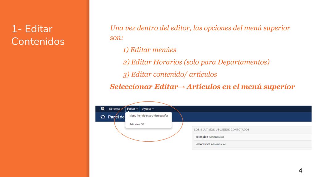 1- Editar Contenidos Una vez dentro del editor, las opciones del menú superior son: 1) Editar menúes.